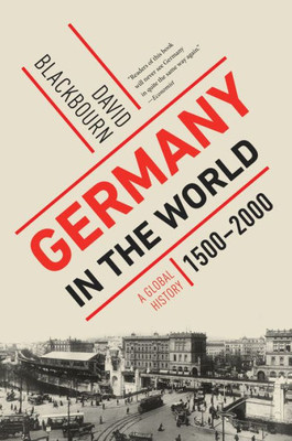 Germany in the World : A Global History, 1500 - 2000