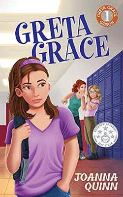 Greta Grace: A Greta Grace Gibson Story About Bullying And Self-Esteem