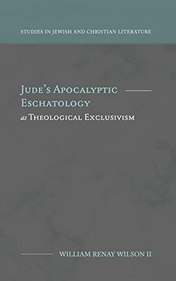 Jude'S Apocalyptic Eschatology As Theological Exclusivism