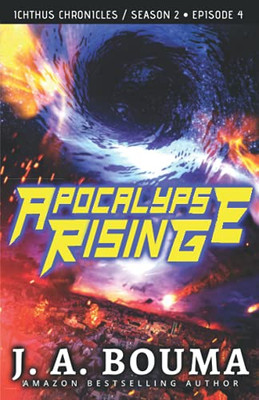 Apocalypse Rising (Episode 4 Of 4): A Christian Apocalyptic Sci-Fi Thriller