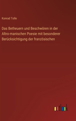 Das Betheuern und Beschwören in der Altro-manischen Poesie mit besonderer Berücksichtigung der französischen