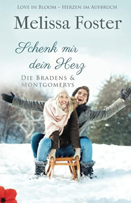Schenk Mir Dein Herz (Die Bradens & Montgomerys, Pleasant Hill  Oak Falls) (German Edition)