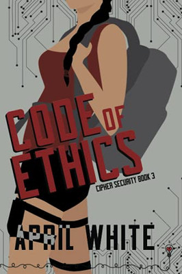 Code Of Ethics: An Enemies To Lovers Romantic Suspense