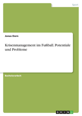 Krisenmanagement im Fußball. Potentiale und Probleme