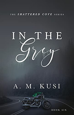 In The Grey: Shattered Cove Series Book 6