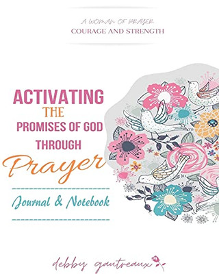 Activating The Promises Of God Through Prayer -- Journal & Notebook