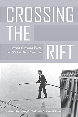 Crossing The Rift: North Carolina Poets On 9/11 And Its Aftermath (Paperback)