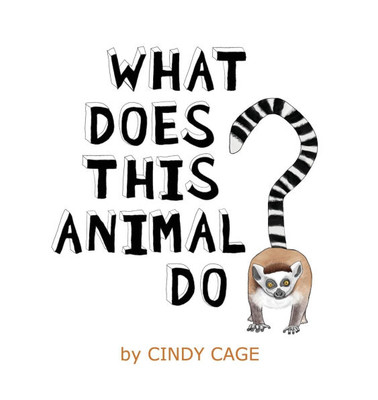 What Does This Animal Do? : Fun Facts About Animals From Around the World