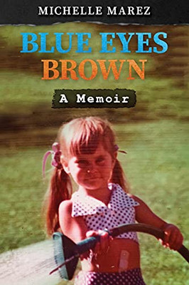 Blue Eyes Brown: A Memoir