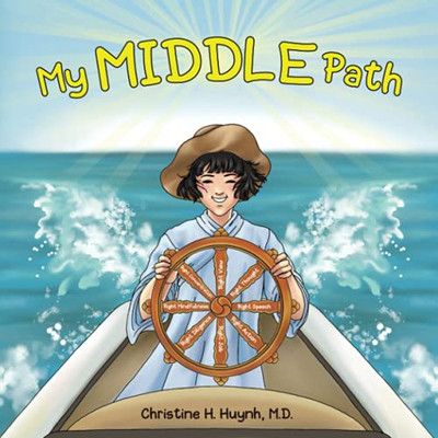 My Middle Path: The Noble Eightfold Path Teaches Kids To Think, Speak, And Act Skillfully  A Guide For Children To Practice In Buddhism! (Bringing The Buddha'S Teachings Into Practice)