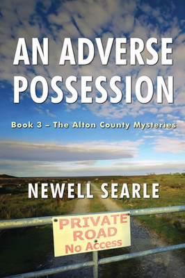 An Adverse Possession : Book 3 - The Alton County Mysteries