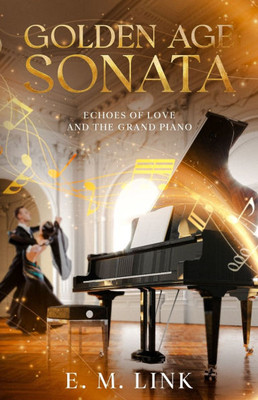 Golden Age Sonata : Echoes of Love and the Grand Piano