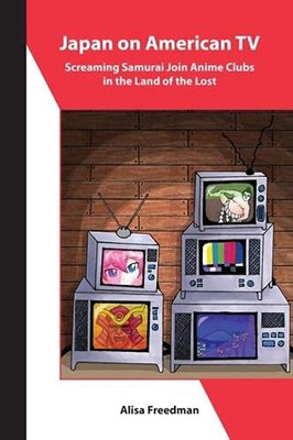 Japan On American Tv: Screaming Samurai Join Anime Clubs In The Land Of The Lost (Asia Shorts)