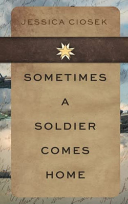 Sometimes A Soldier Comes Home