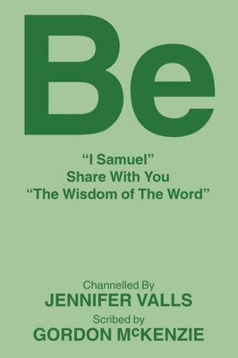 Be : "I Samuel" Share With You "The Wisdom of The Word"