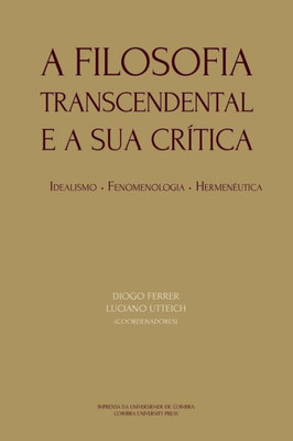 A filosofia transcendental e a sua crítica: idealismo - fenomenologia - hermenêutica