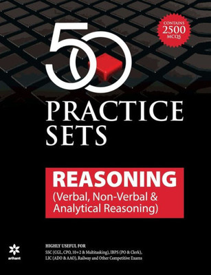 50 Practice Sets Reasoning ( Verbal., Non Verbal & Analytical Reasoning )