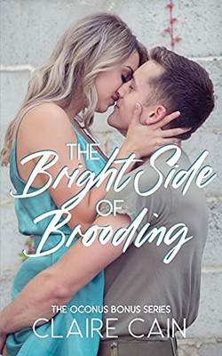 The Bright Side Of Brooding: A Sweet Military Romance (The Oconus Bonus Series)