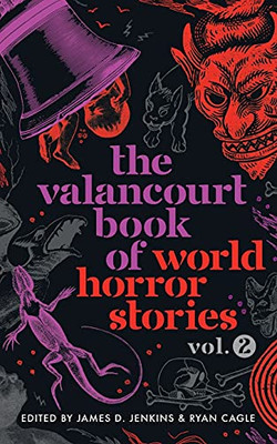 The Valancourt Book Of World Horror Stories, Volume 2