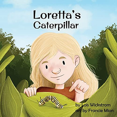 Loretta'S Caterpillar (Loretta'S Insects) (Paperback)