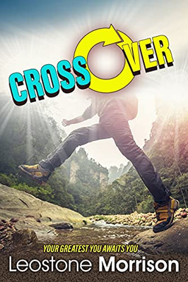 Cross Over: Your Greatest You Awaits You