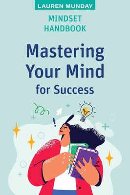 Mindset Handbook : Mastering Your Mind for Success