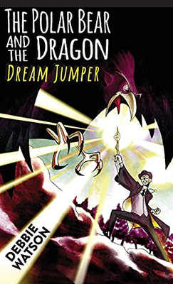 The Polar Bear And The Dragon: Dream Jumper (Hardcover)