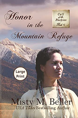 Honor In The Mountain Refuge (Call Of The Rockies) (Paperback)