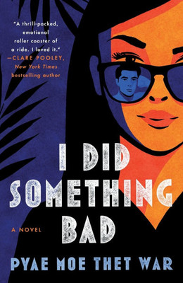 I Did Something Bad : A Novel