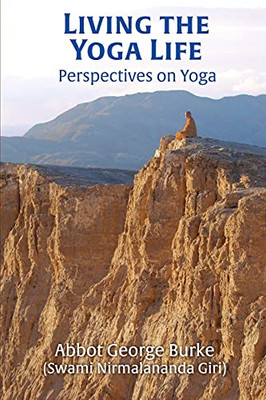 Living The Yoga Life: Perspectives On Yoga