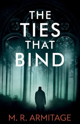 The Ties That Bind : A Chilling British Crime Thriller