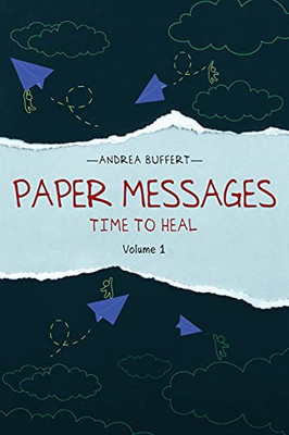 Paper Messages: Time To Heal Volume 1