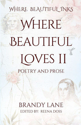 Where Beautiful Loves II : Poetry and Prose