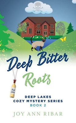 Deep Bitter Roots : Book 2 in Deep Lakes Cozy Mystery Series