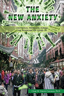 The New Anxiety: Emotional Problems During The Pandemic Of Covid-19