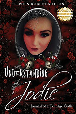 Understanding Jodie: Journal Of A Teenage Goth