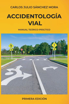 Accidentología Vial : Manual Teórico Práctico