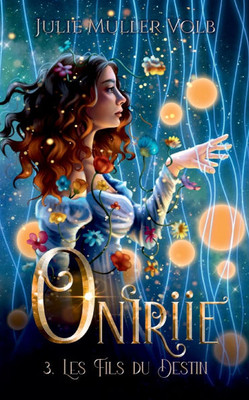 Oniriie 3. Les fils du destin