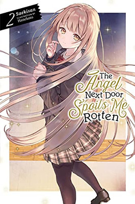 The Angel Next Door Spoils Me Rotten, Vol. 2 (Light Novel) (The Angel Next Door Spoils Me Rotten, 2)