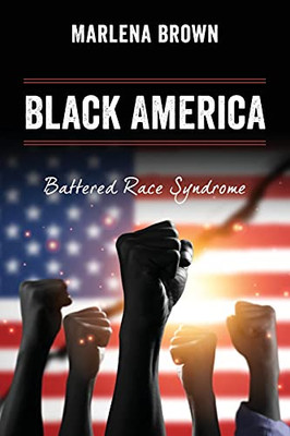 Black America: Battered Race Syndrome