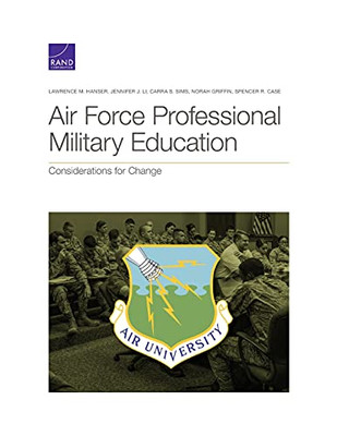 Air Force Professional Military Education: Considerations For Change
