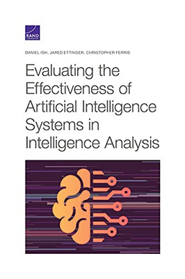 Evaluating The Effectiveness Of Artificial Intelligence Systems In Intelligence Analysis