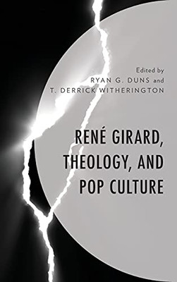 René Girard, Theology, And Pop Culture