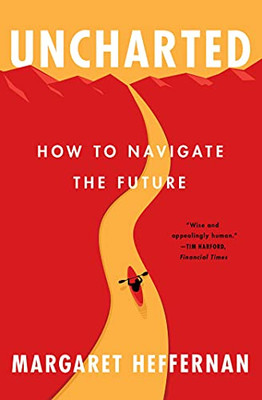 Uncharted: How To Navigate The Future