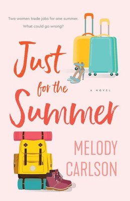 Just for the Summer : A Novel