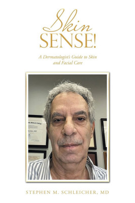 Skin Sense! : A Dermatologist's Guide to Skin and Facial Care
