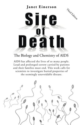 Sire Of Death: The Biology And Chemistry Of Aids