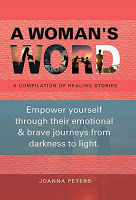 A Woman'S Word: A Compilation Of Healing Stories (Hardcover)