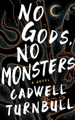 No Gods, No Monsters (The Convergence Saga, Book 1)