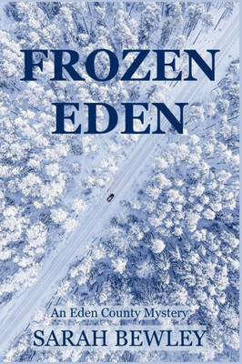 Frozen Eden : An Eden County Mystery